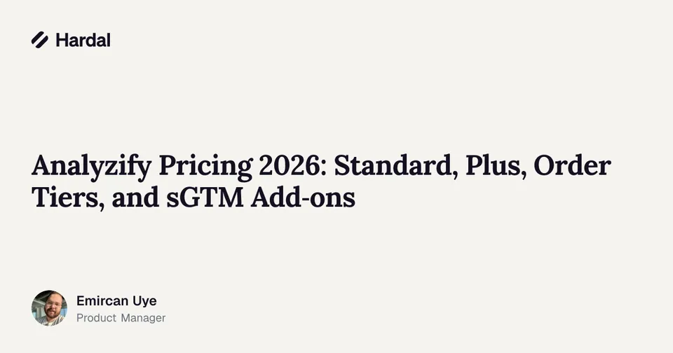 Analyzify Pricing 2026: Standard, Plus, Order Tiers, and sGTM Add-ons