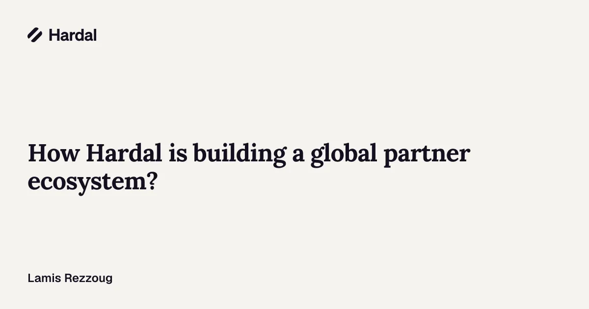 How Hardal is building a global partner ecosystem?