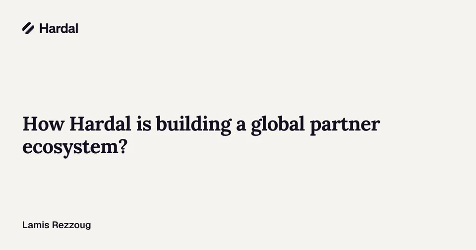 How Hardal is building a global partner ecosystem?