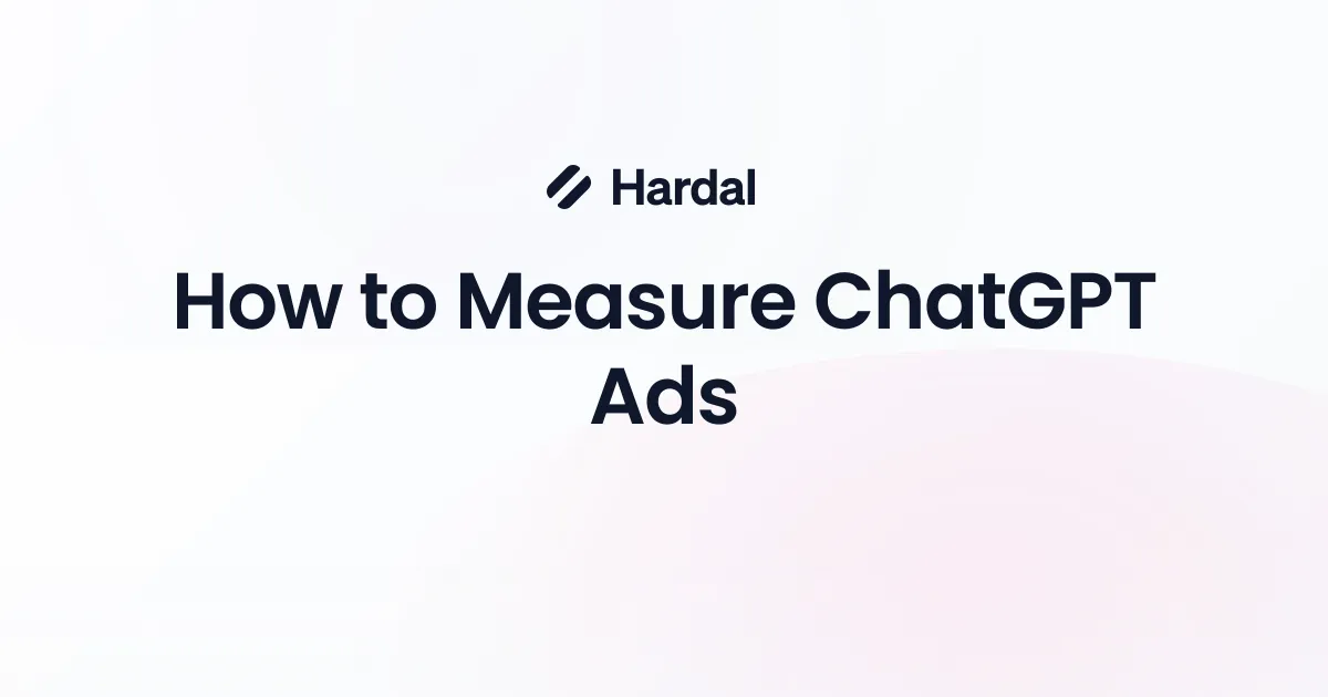 How to Measure ChatGPT Ads