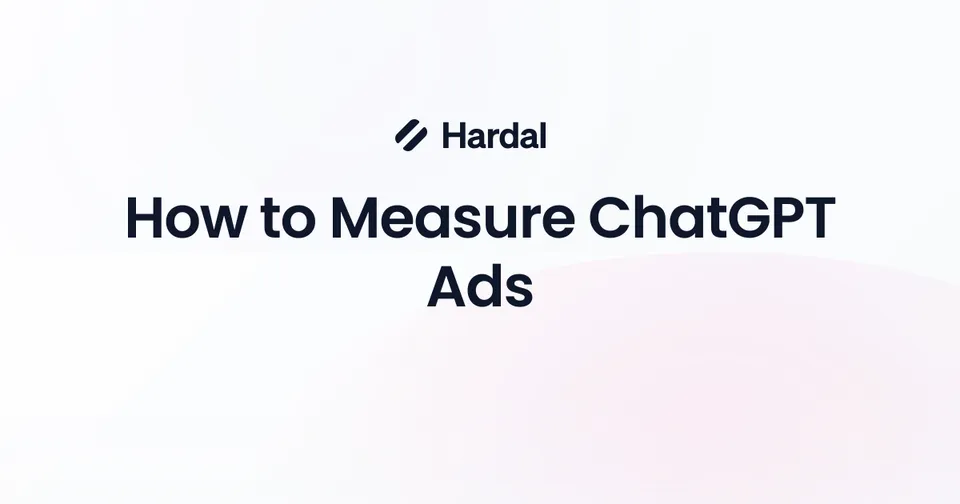 How to Measure ChatGPT Ads