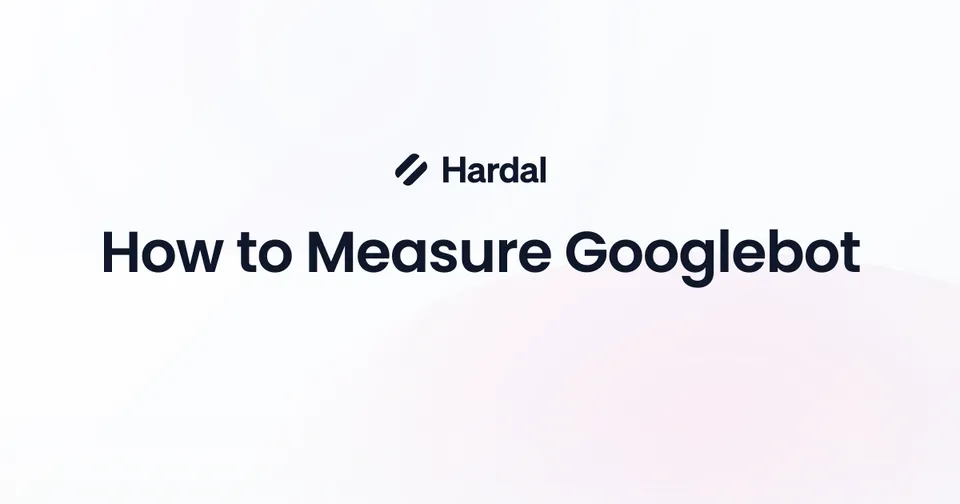How to Measure Googlebot