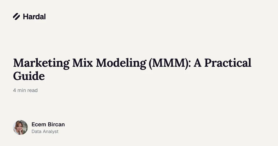 Marketing Mix Modeling (MMM): A Practical Guide
