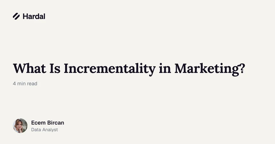 What Is Incrementality in Marketing?