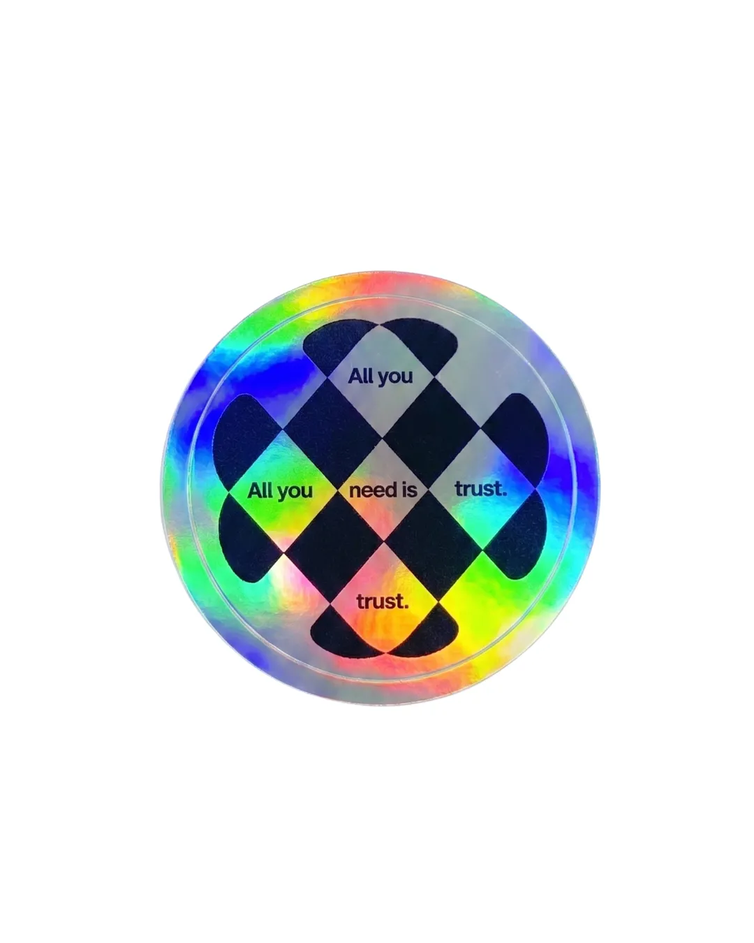 All You Need Is Trust Hologram Sticker