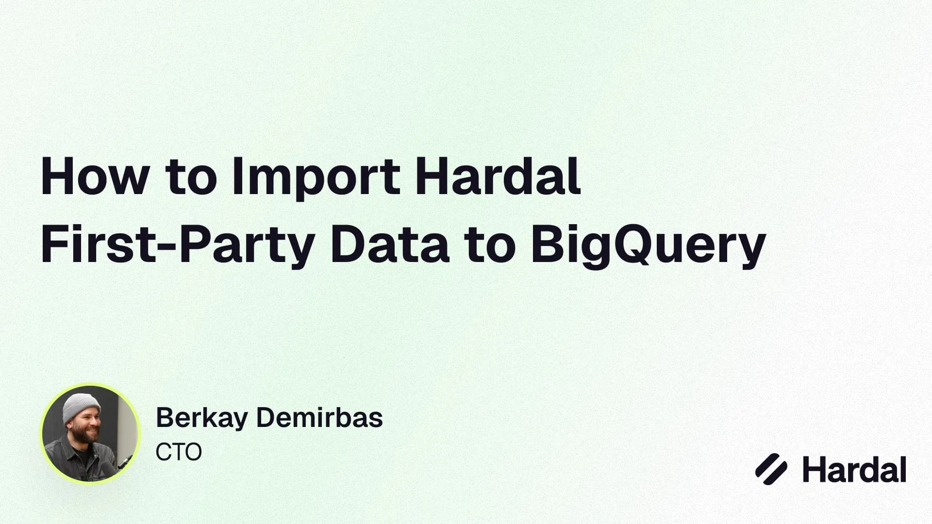 How to Import Hardal First-Party Data to BigQuery
