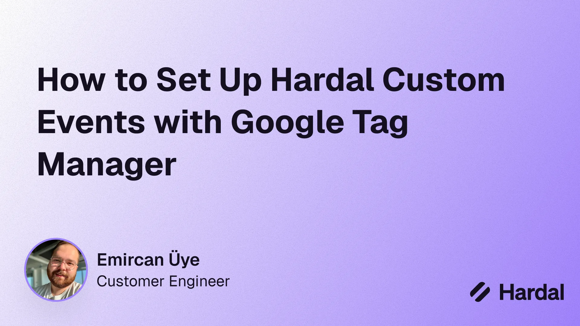 How to Set Up Hardal Custom Events with Google Tag Manager